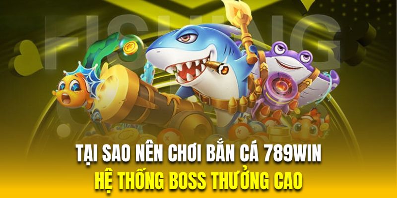 Sân chơi bắn cá đổi thưởng tại nhà cái quy tụ nhiều Boss có mức thưởng cao Sân chơi bắn cá đổi thưởng tại nhà cái quy tụ nhiều Boss có mức thưởng cao