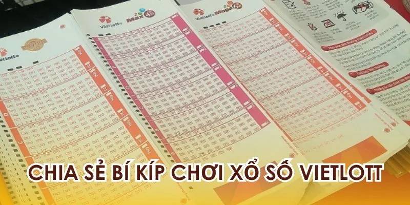 Chia sẻ bí kíp chơi xổ số Vietlott hiệu quả Chia sẻ bí kíp chơi xổ số Vietlott hiệu quả